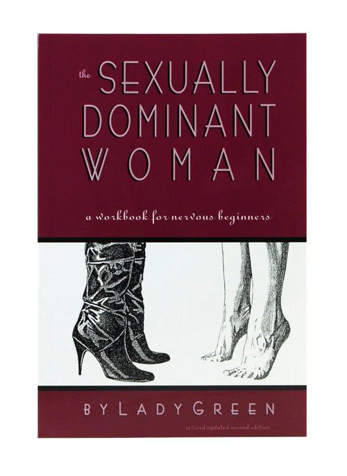 SEXUALLY DOMINANT WOMAN by Lady Green - Boink Adult Boutique www.boinkmuskoka.com Canada