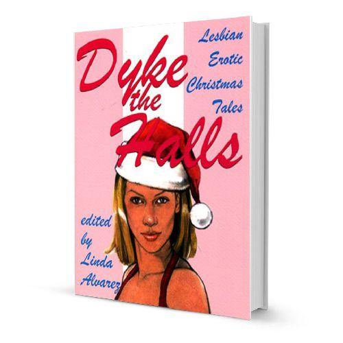 Book - Dyke the Halls by Linda Alvarez - Boink Adult Boutique www.boinkmuskoka.com